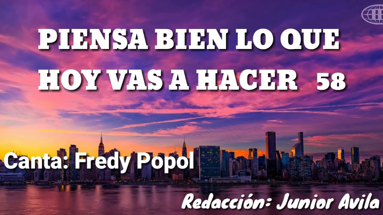 PIENSA BIEN LO QUE HOY VAS HACER, Himno número 58(Cantado) letra. -Iglesia de Dios(7°día)