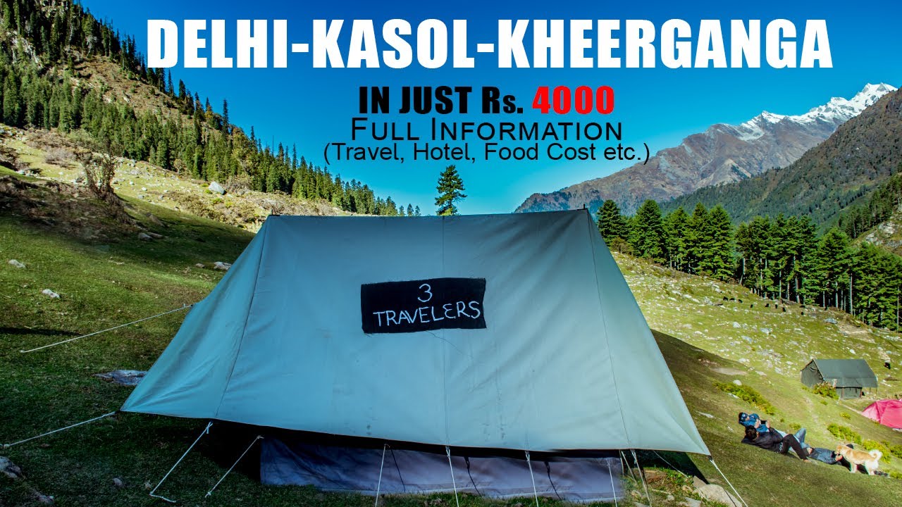 Delhi to Kheerganga Tour in Just Rs. 4000 | Budget Breakdown