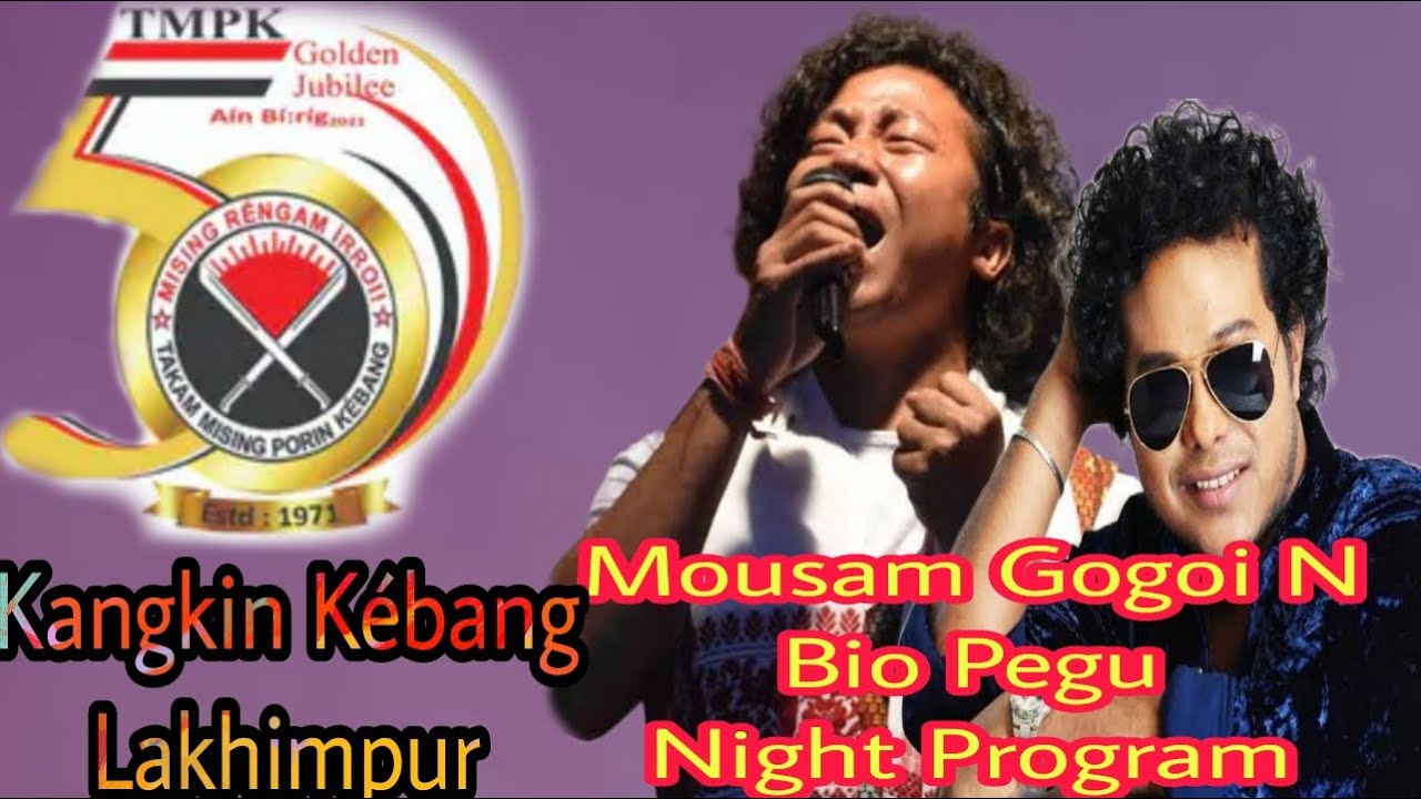 MOUSAM GOGOI N BIO PEGU NIGHT PROGRAM 2022 KANGKIN KÉBANG LAKHIMPUR