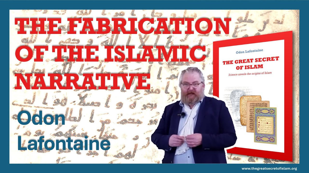 How the 'standard islamic narrative' was fabricated - Odon Lafontaine