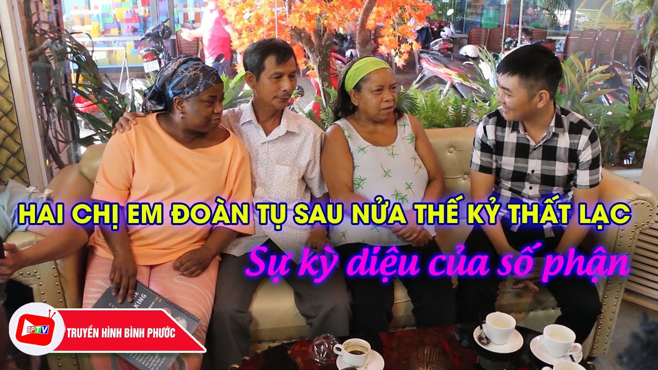 Bình Phước: Cuộc đoàn tụ kỳ diệu của hai chị em sau gần nửa thế kỷ thất lạc |BPTV