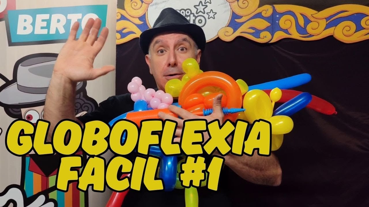 🎈 Aprende Globoflexia fácil desde CERO con  Mago Berto 🎩 | Primeros Pasos FÁCILES y DIVERTIDOS 🤹‍♂️