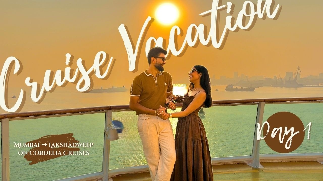 Cordelia Cruise Mumbai to Lakshadweep: Everything you need to know | Day 1