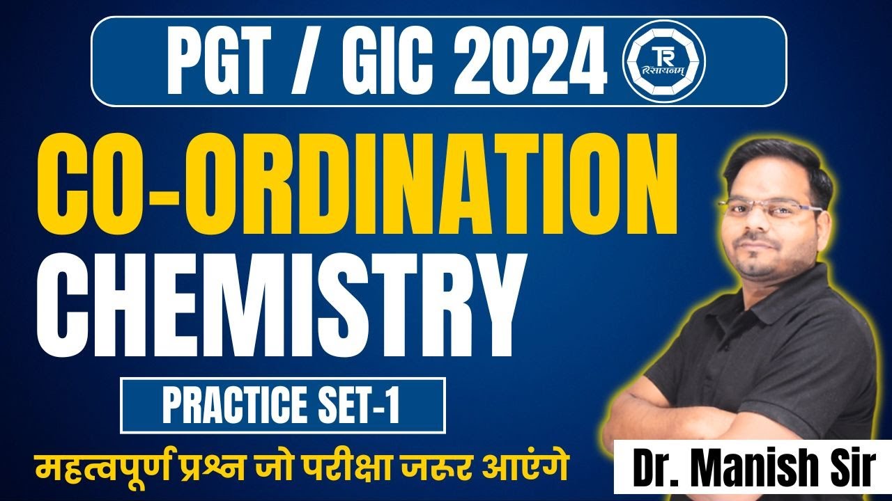 PGT / GIC 2024 II CO-ORDINATION CHEMISTRY II PRACTICE SET-1 BY Dr. Manish Sir