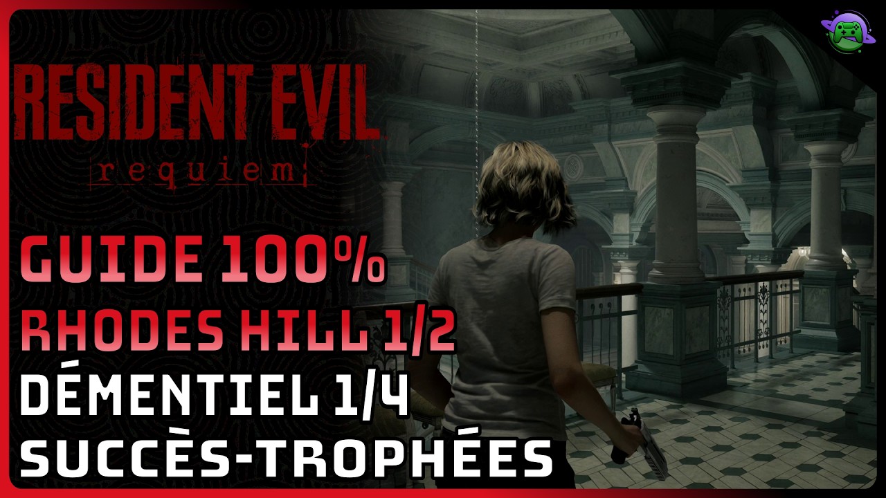RESIDENT EVIL REQUIEM - GUIDE 100% 13 - NG+ - DÉMENTIEL 1/4 - RHODES HILL 1/2