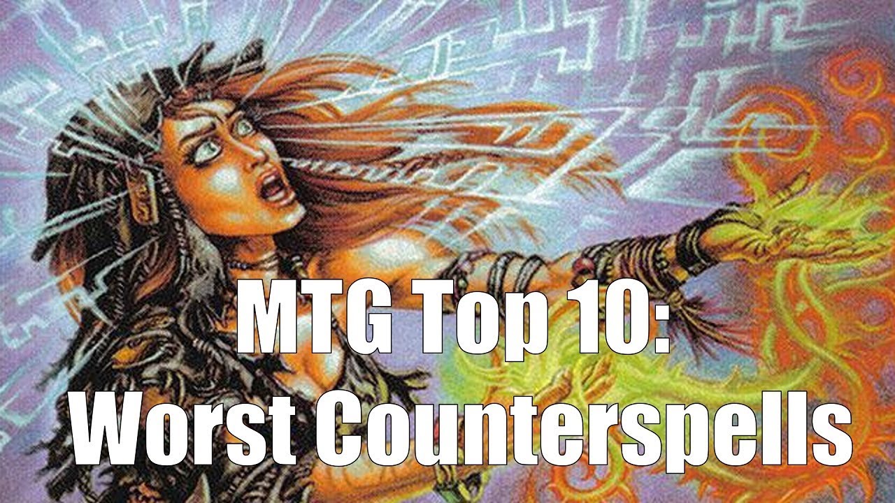 MTG Top 10:  Worst Counterspells | Magic: the Gathering | Episode 88