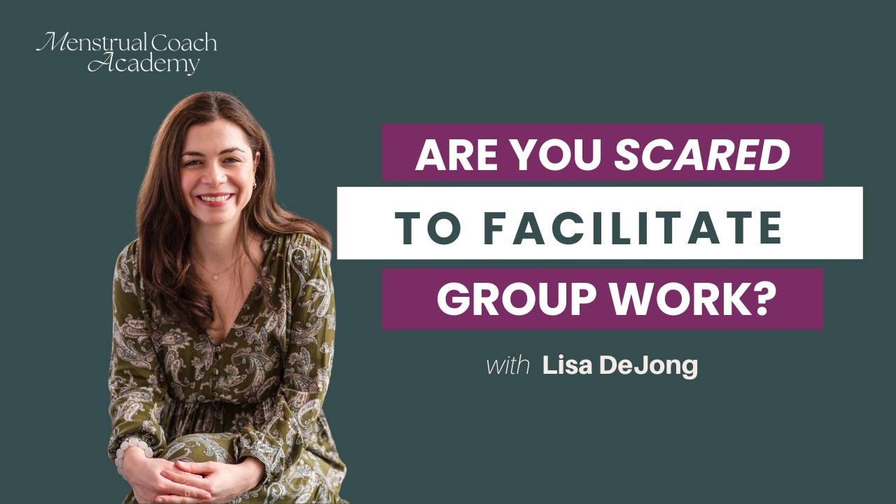 Group Facilitation Skills for Menstrual Cycle Coaching