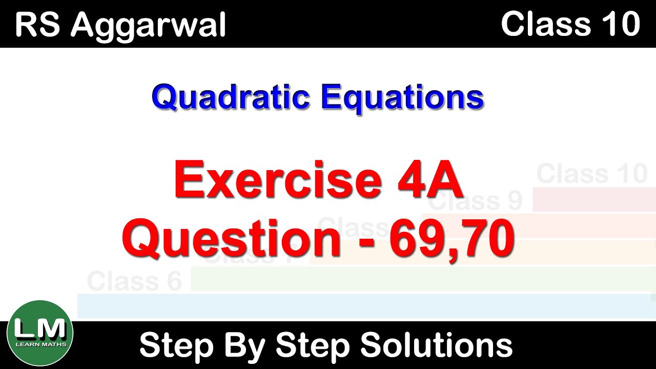 Quadratic Equations | Class 10 Exercise 4A Question 69 Question 70 | RS Aggarwal | Learn Maths