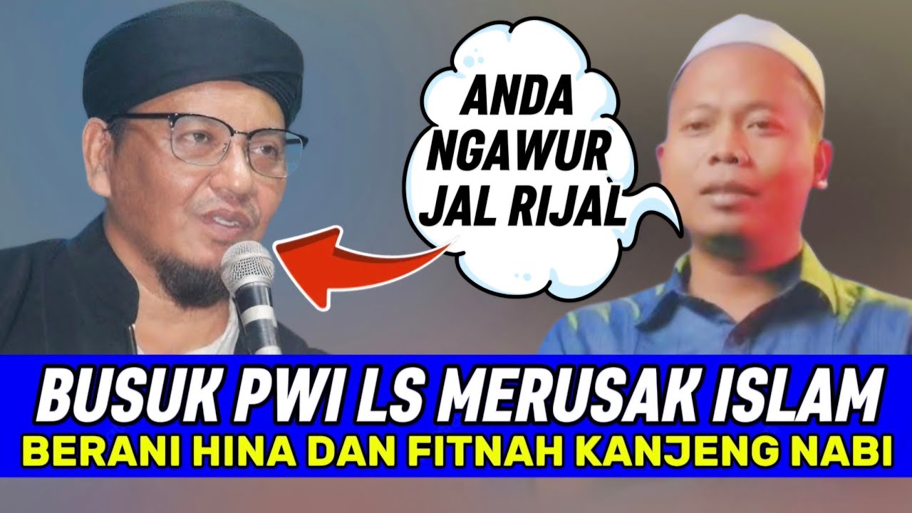 TERBONGKAR KEBUSUKANNYA KIAI SAYIKHUR RIJAL KETUA PWI LS JAWA TIMUR FITNAH KANJENG NABI || Gus Wafi