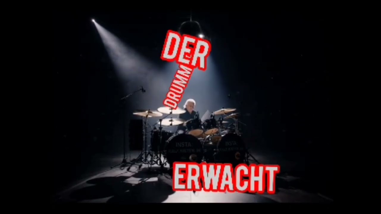 DER DRUMMER ERWACHT 