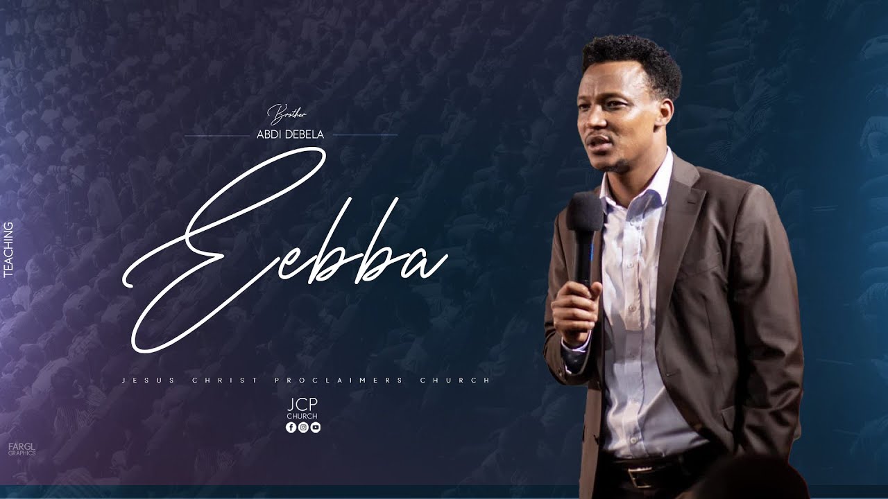 EEBBA  || ABDI DEBELA || JCP MULTIMEDIA PRESENTS || 2024