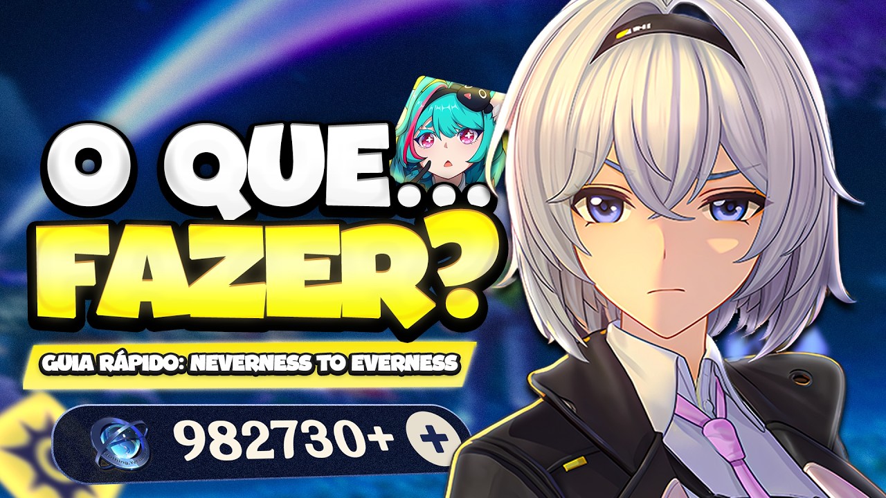 COMECE do JEITO CERTO! Guia R&aacute;pido do NTE (Personagens, Times e Explora&ccedil;&atilde;o) | Neverness to Everness