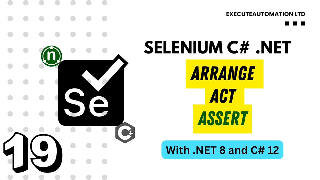 #19 - Arrange/Act/Assert for Selenium in C# .NET