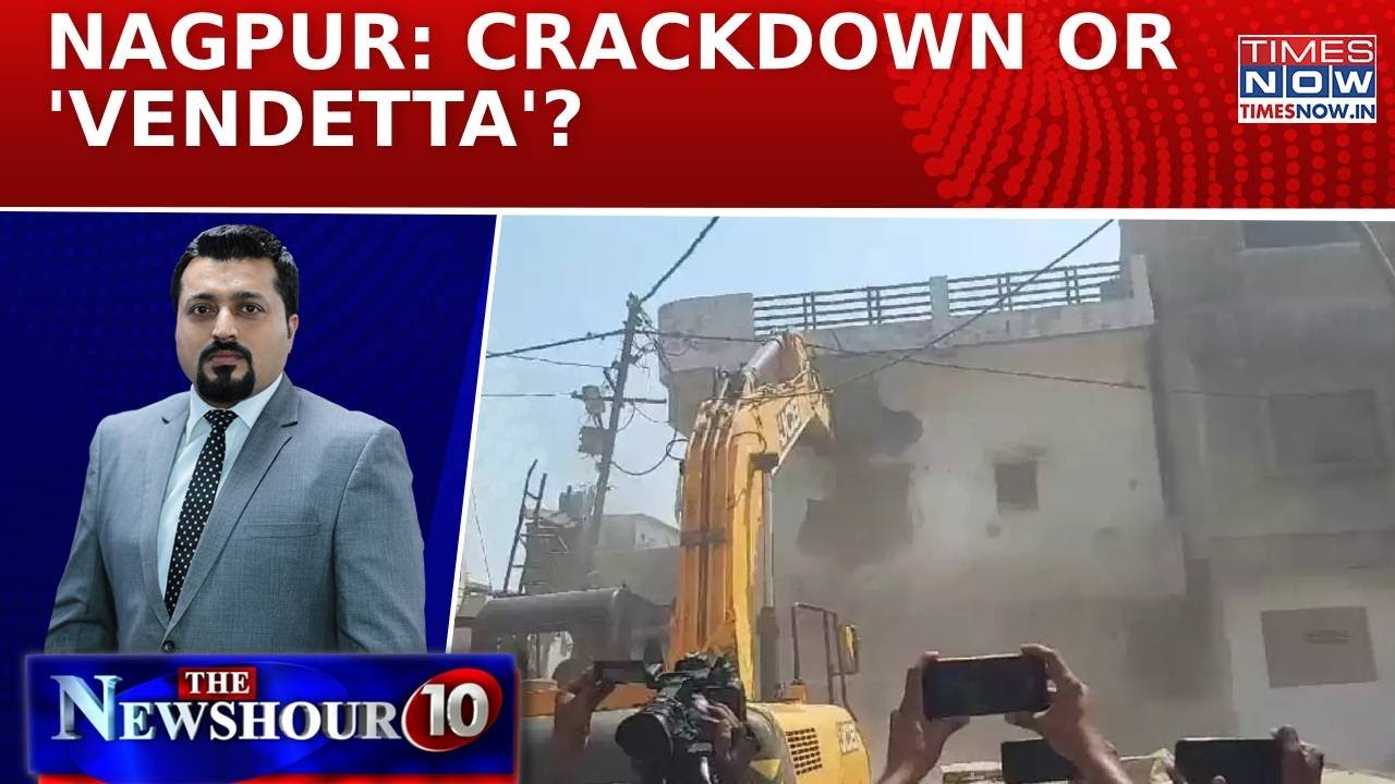 Nagpur Riots: &lsquo;Mastermind&rsquo;s&rsquo; House Razed After CM&rsquo;s Warning; HC Slams 'High-Handedness'| Newshour