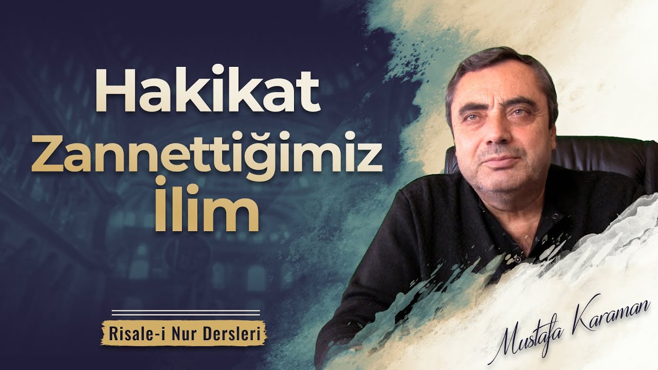 Hakikat Zannettiğimiz İlim | @MustafaKaraman