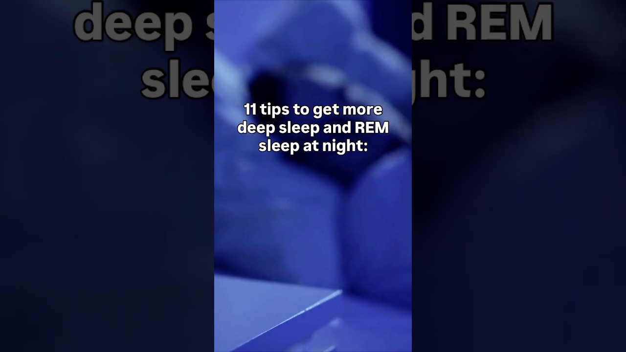 11 tips to get more deep sleep and REM sleep at night.