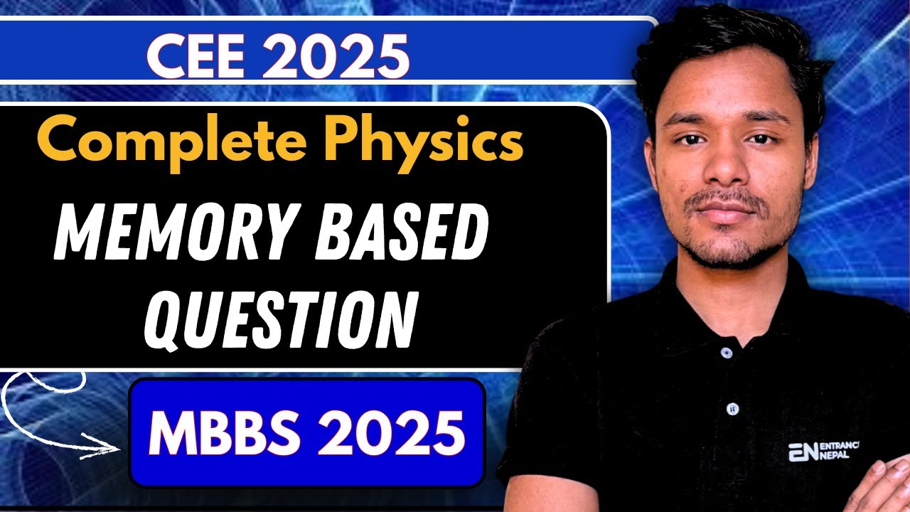 CEE MBBS PHYSICS Memory Based Questions I Er. Anjan Sir Entrance Nepal