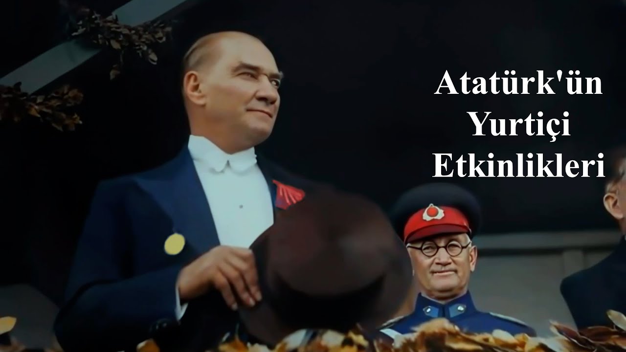 Atatürk'ün Yurtiçi Etkinliklerinin En Net En Güzel Görüntüleri #Atatürk