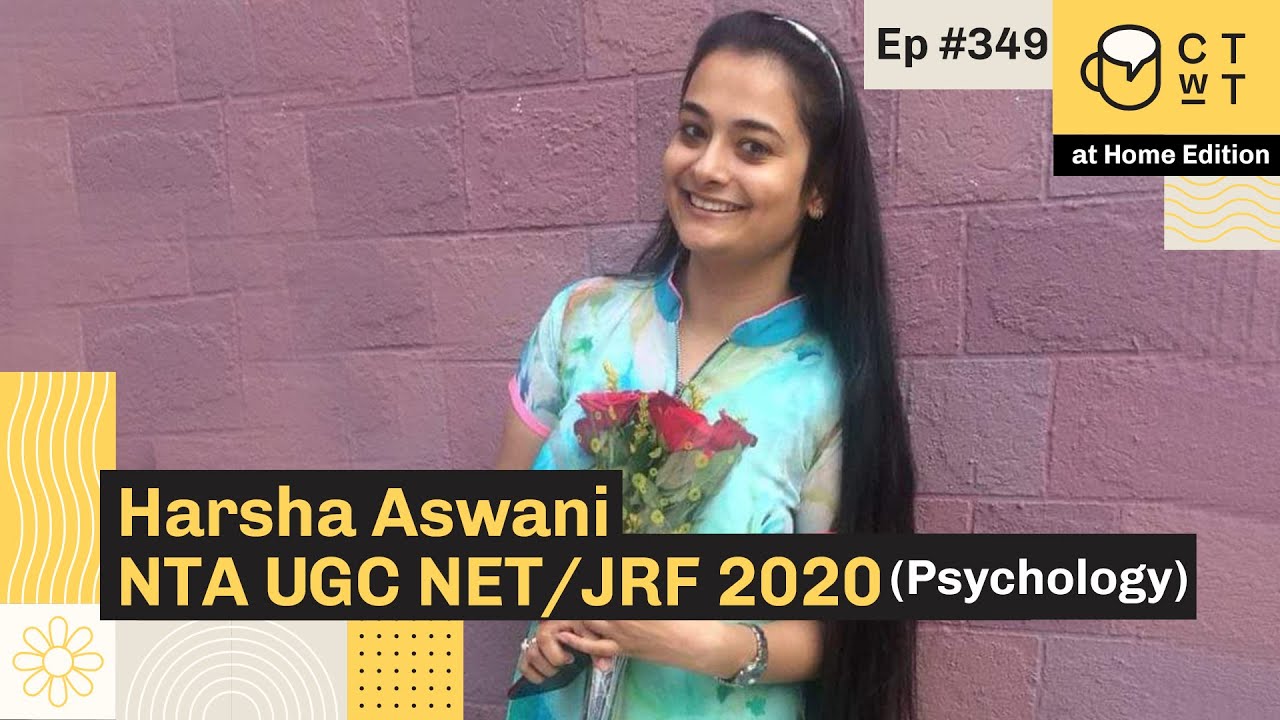 CTwT E349 - NTA UGC NET JRF 2020 Topper Harsha Aswani - Psychology