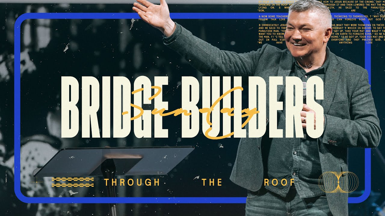 Bridge Builders Sunday | Des Curtis | The Bridge