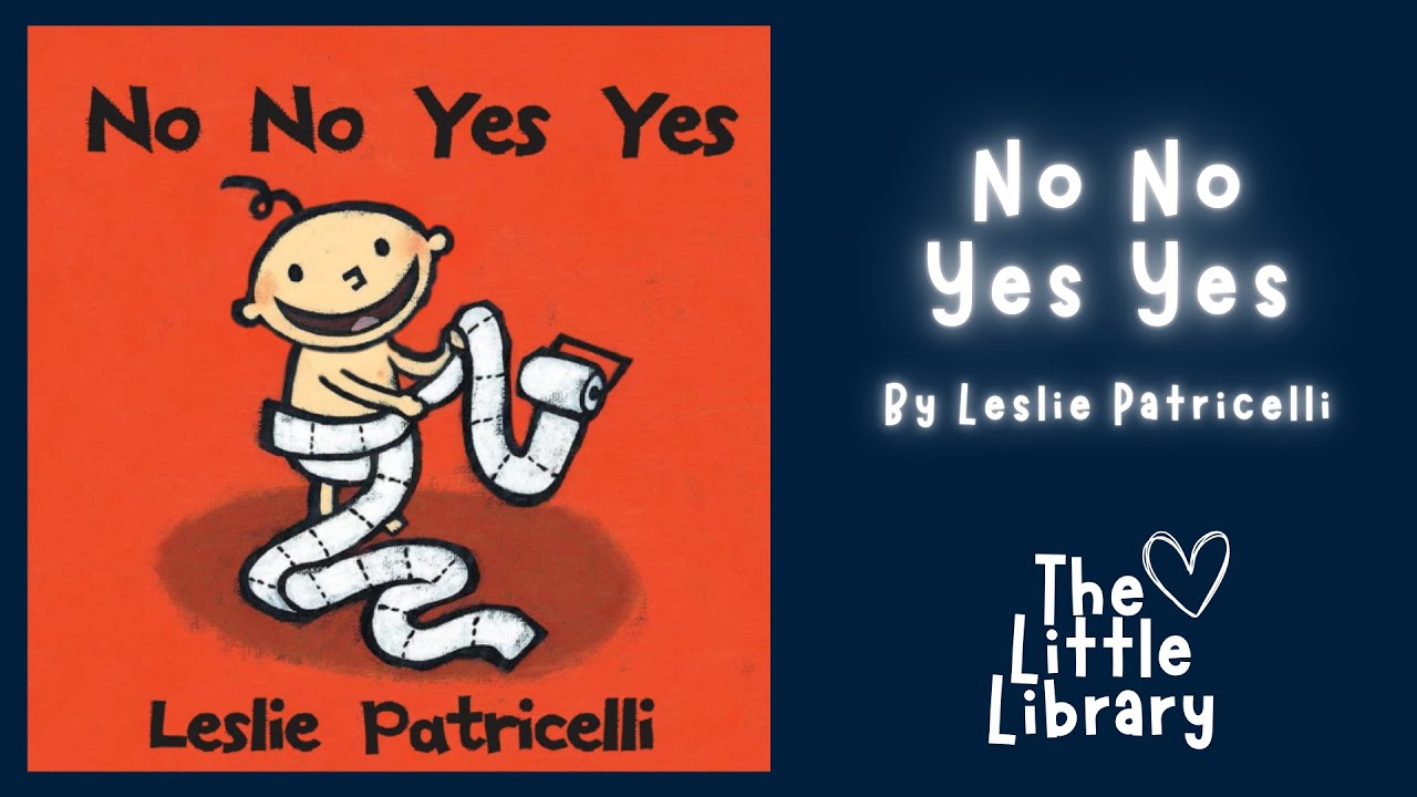 The Little Library No No Yes Yes by Leslie Patricelli Children’s Books Read Aloud