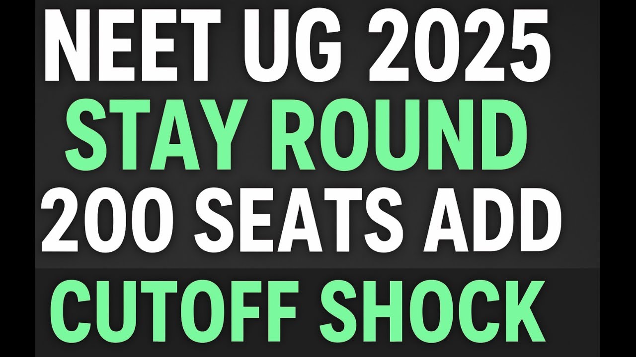 MCC NEET UG 2025 Stay Round Latest Update! || 200 New MBBS Seats Added ||Cutoff Will Drop!