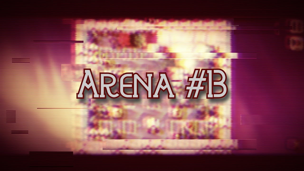 Arena #13 | (Bomber Friends)