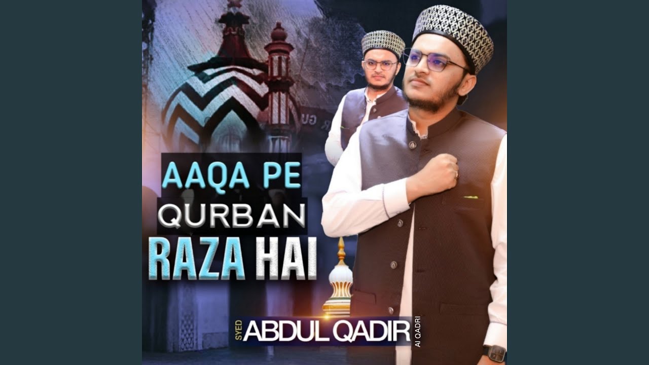 AAQA PE QURBAN RAZA HAI