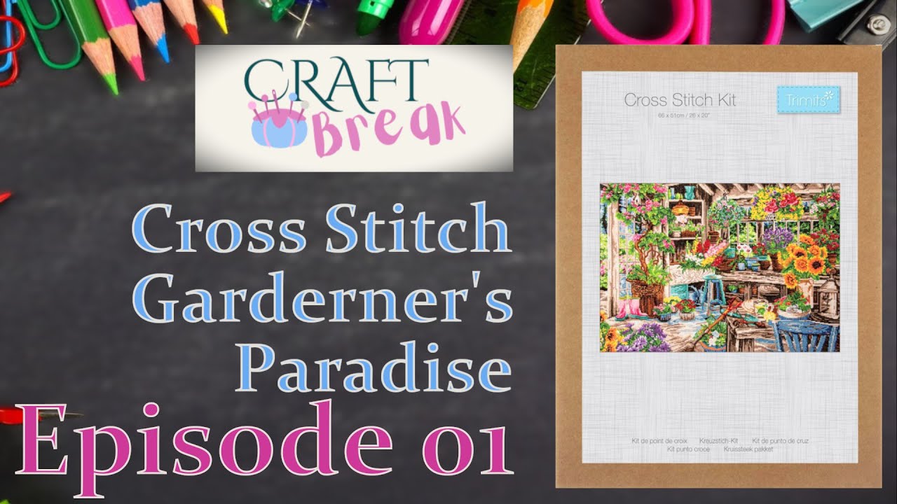 Cross Stitch - Garderner's Paradise - Episode 01