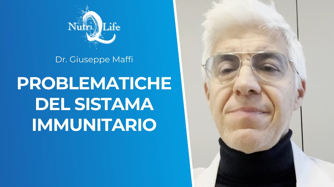 Le problematiche del sistema immunitario - Dr. Giuseppe Maffi