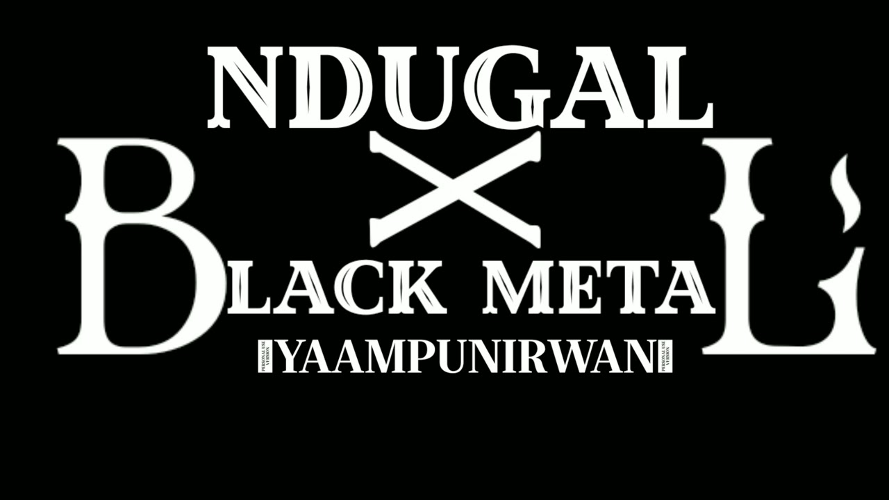 YAAMPUN IRWAN - NDUGAL X BLACK METAL (JAVANESE NDUGAL BLACK METAL)