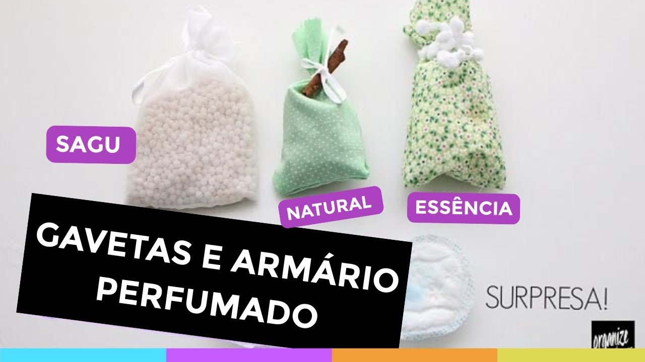 5 IDEIAS FÁCEIS PARA PERFUMAR ARMÁRIO E GAVETAS | DICAS PRÁTICAS E BARATAS | Organize sem Frescuras