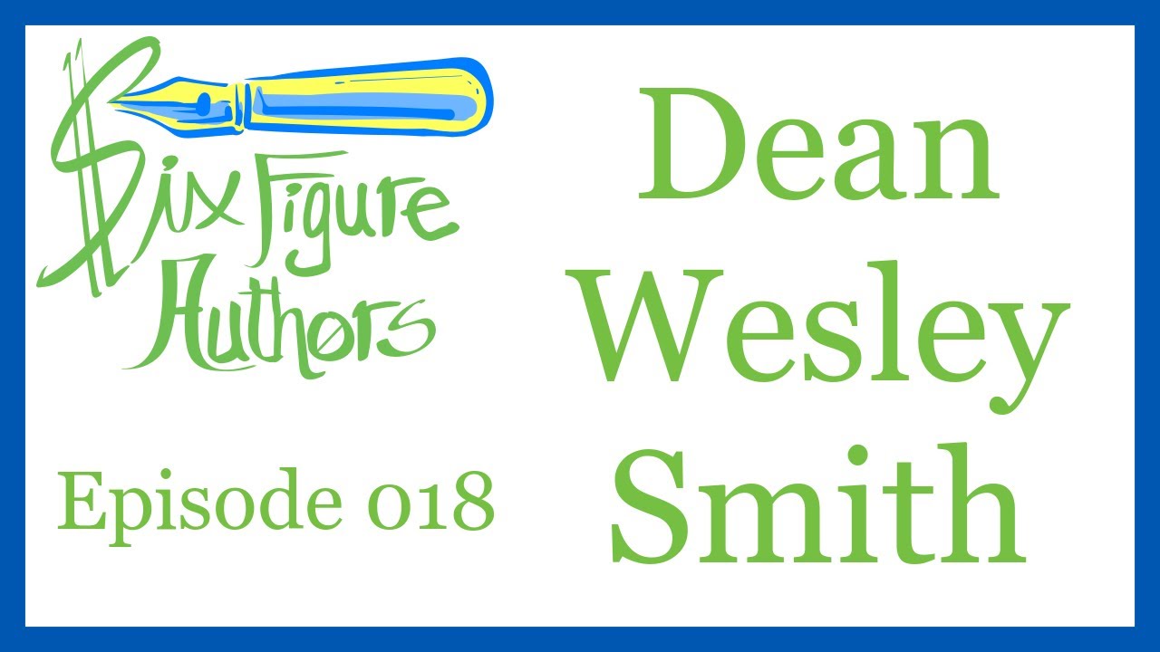 Why Revisions Can Be Bad, Pantsing Like a Pro, and Moving to Indie with Dean Wesley Smith