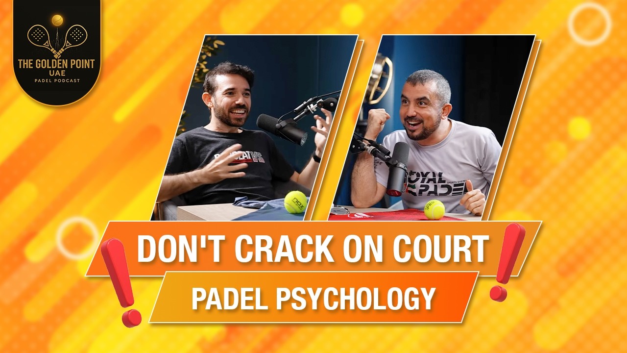 The Golden Point UAE | Padel Podcast - The Mental Game of Padel: Psychology & Partner Chemistry