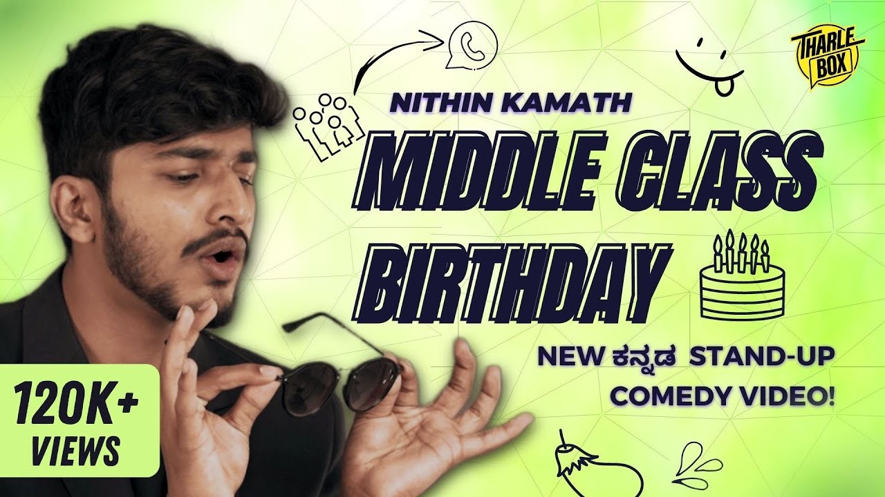 Tharle Box | Nithin Kamath | New Kannada Stand Up Comedy | Middle Class Birthday
