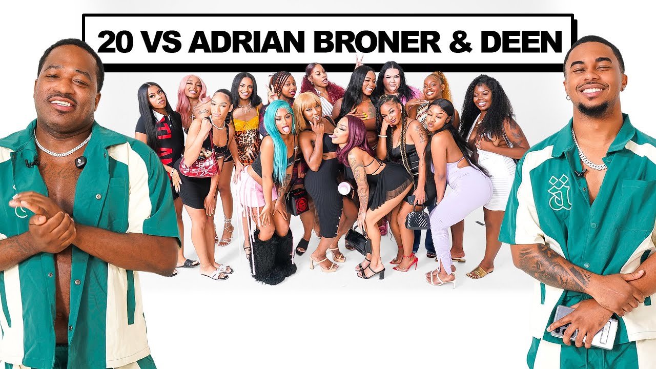 20 ЖЕНЩИН ПРОТИВ ADRIEN BRONER & DEENTHEGREAT