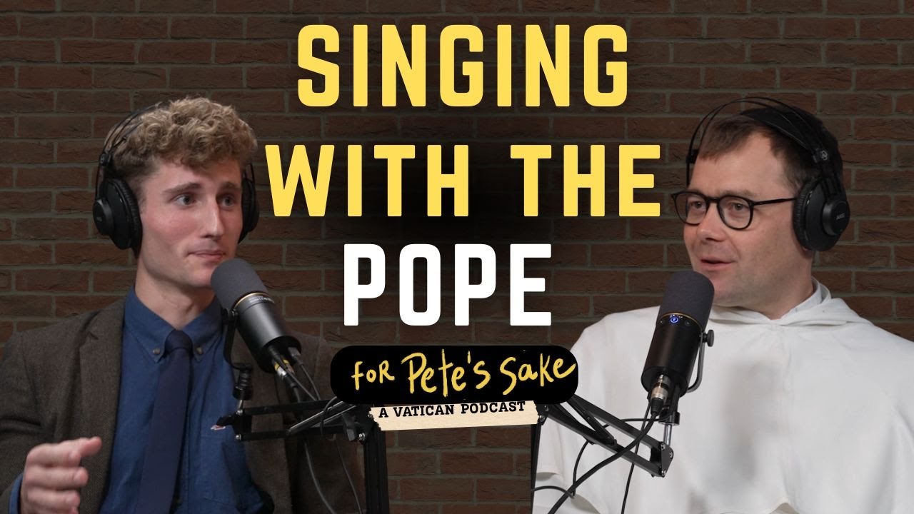 SINGING with the POPE | For Pete’s Sake: A VATICAN Podcast