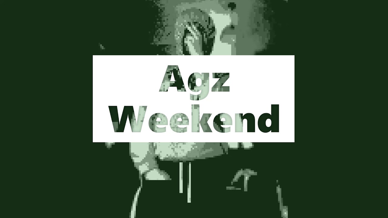 Agz - Weekend