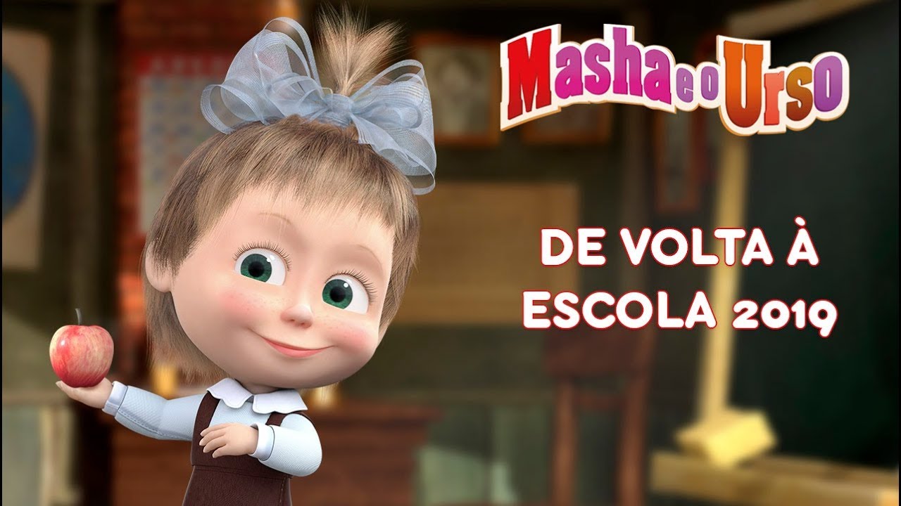 Masha e o Urso - De Volta &agrave; Escola 2019 📚