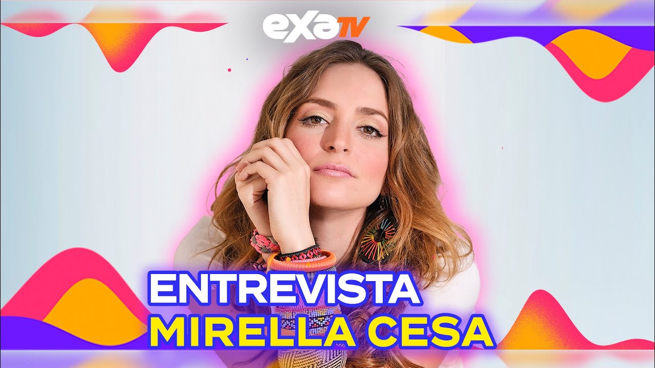 Mirella Cesa en entrevista // Exa Tv