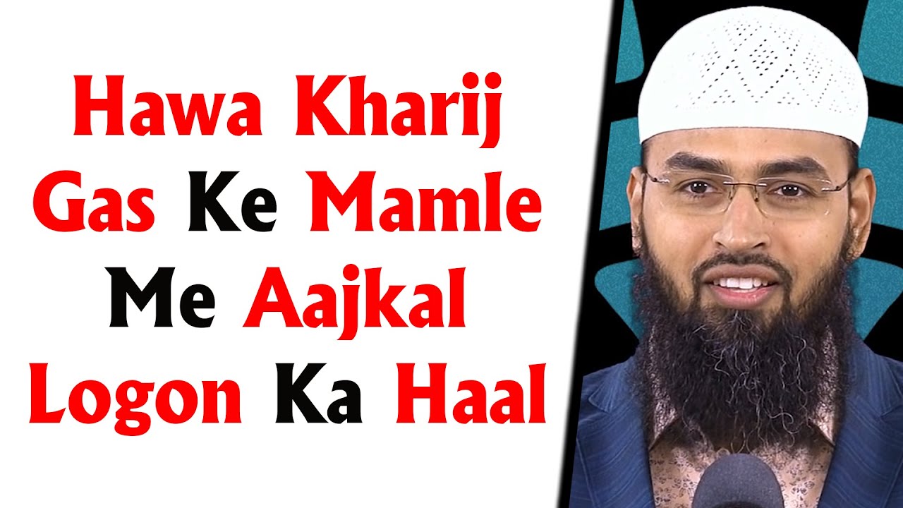 Hawa Kharij - Gas Ke Mamle Me Aajkal Logon Ka Haal By Adv. Faiz Syed