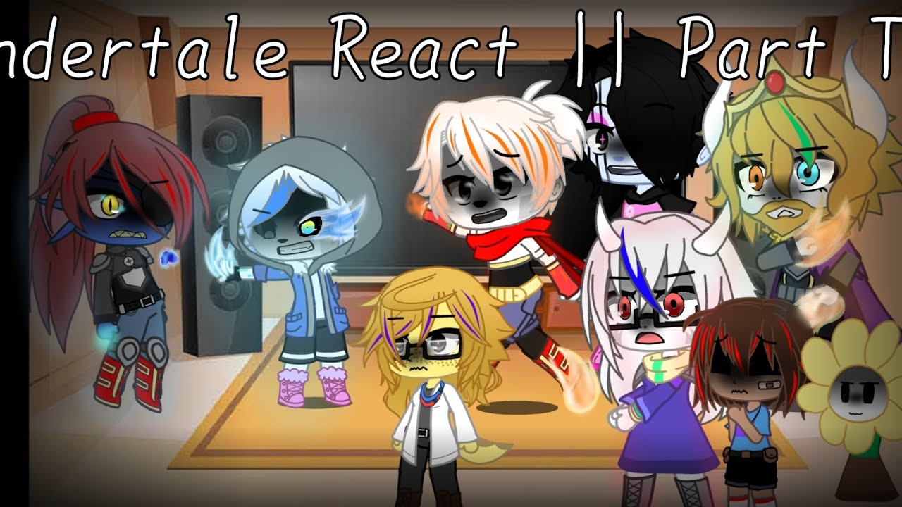 Undertale React To Videos || Part Two! (2/4)|| Gacha Club