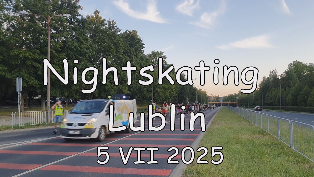Nightskating Lublin  5 VII 2025