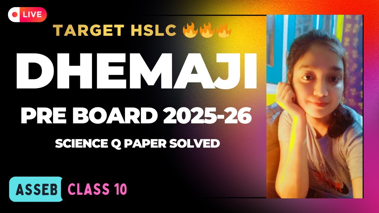 DHEMAJI DISTRICT PRE-BOARD SCIENCE PAPER SOLVED 2025 / CLASS 10 / IMPORTANT / HSLC 2026 / ASSEB