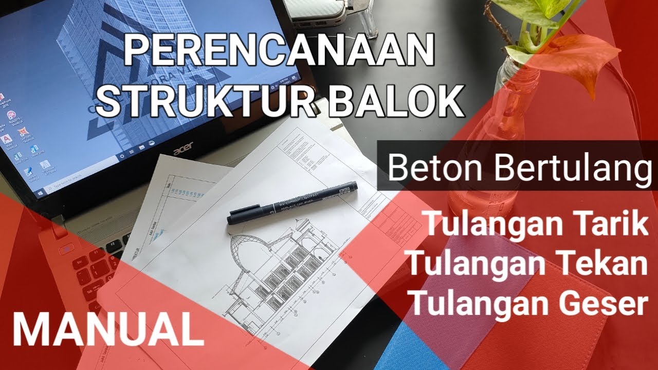 MANUAL : Perencanaan Struktur Balok [ Beton-Bertulang ]