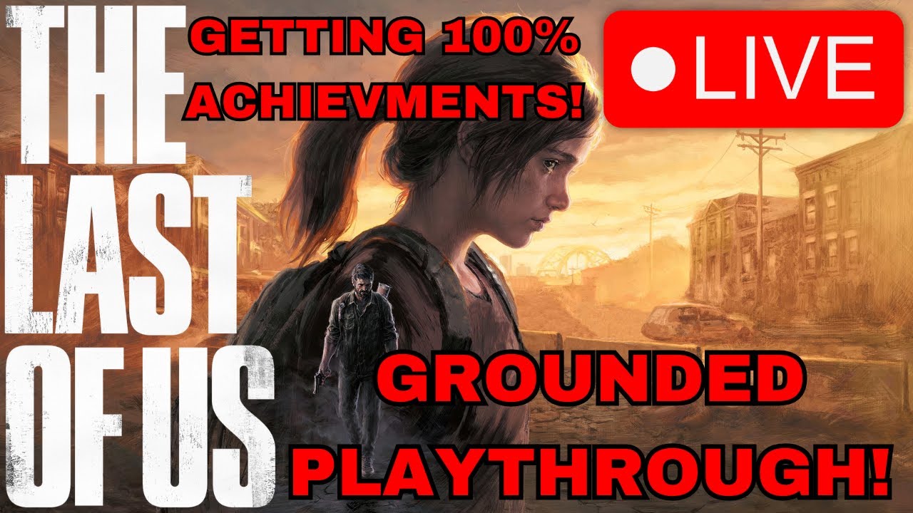 🔴PLAYING THE LAST OF US GROUNDED + GETTING ALL ACHIEVMENTS!🔴