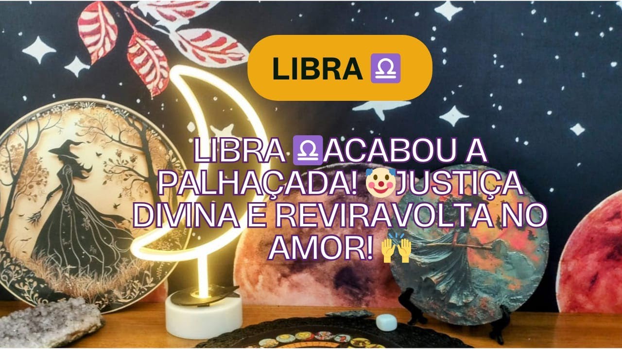 Libra ♎Acabou a palhaçada! 🤡Justiça divina e reviravolta no amor! 🙌