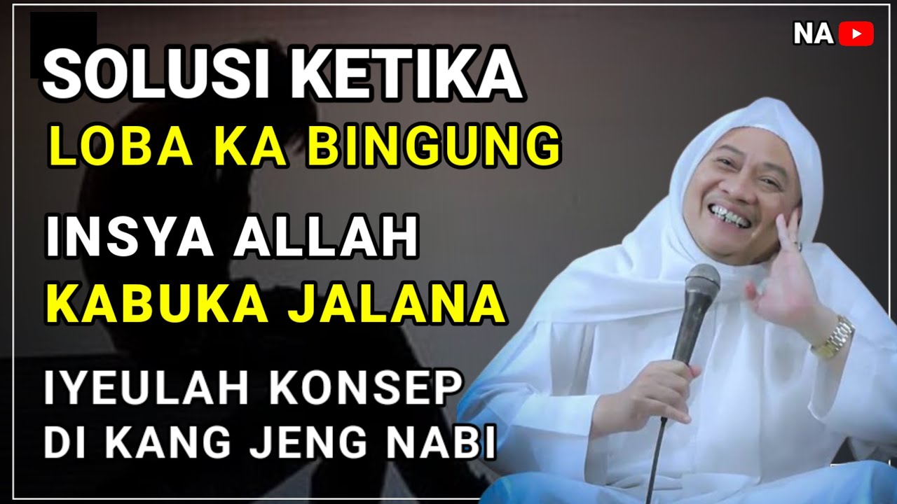 SOLUSI KETIKA LOBA KABINGUNG URUSAN DUNIA | ABUYA UCI