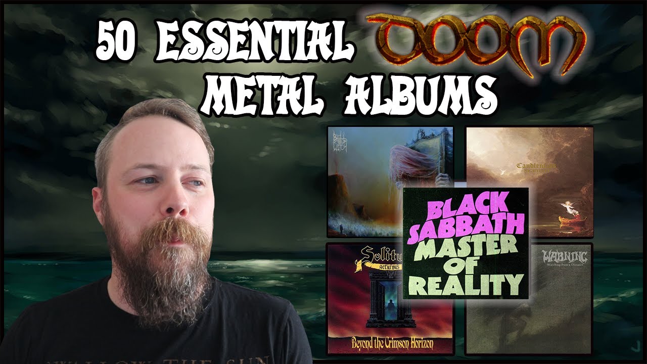 50 ESSENTIAL Doom Metal Albums To Hear Before You Die