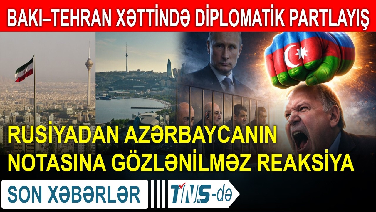 Rusiyadan Azərbaycanın notasına gözlənilməz reaksiya - Bakı–Tehran xəttində diplomatik partlayış